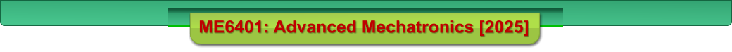 ME6401: Advanced Mechatronics [2025]