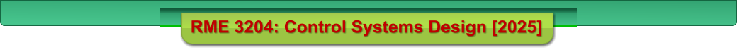 RME 3204: Control Systems Design [2025]